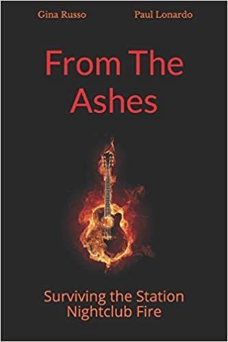 FROM  THE  ASHES  - Surviving the Station Nightclub Fire  (click HERE to access FROM THE ASHES book page)